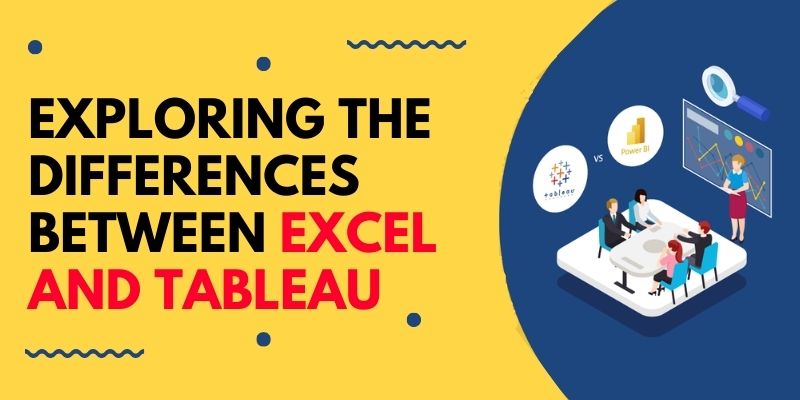 Exploring the Differences Between Excel and Tableau